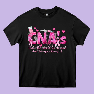 Cna S Make The World Go Around And Everyone Knows Heavy Core Tee Designed By Texasbilliewilder