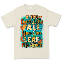 Bone If you don't like Fall you can leaf me alone Premium Tee - NancyCooperArtShop