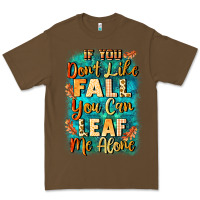 Cacao If you don't like Fall you can leaf me alone Premium Tee - NancyCooperArtShop