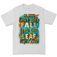 Dove Grey If you don't like Fall you can leaf me alone Premium Tee - NancyCooperArtShop