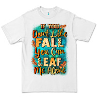 White If you don't like Fall you can leaf me alone Premium Tee - NancyCooperArtShop