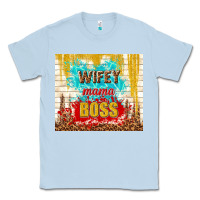 Dusty Blue wifey mama boss Classic Tee - TumblerDesignByShophia