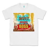 White wifey mama boss Classic Tee - TumblerDesignByShophia