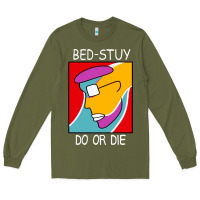 Army Green bed stuy do or die Long Sleeve Tee - maiPhamDesign