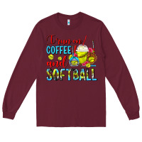 Burgundy I Run On Coffee And Softball Frappe Long Sleeve Tee - FaDigitalArtStudio