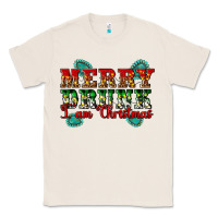 Natural Merry Drink I Am Christmas Classic Tee - Artiststas
