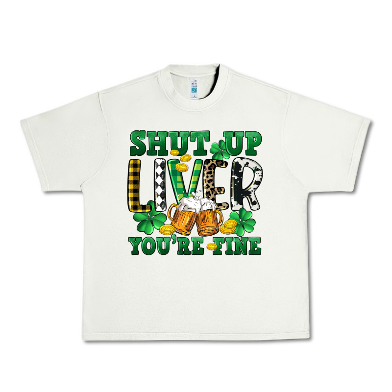 Shut Up Liver You're Fine Urban Heavy Tee by CowGirlArtShop | Teevron