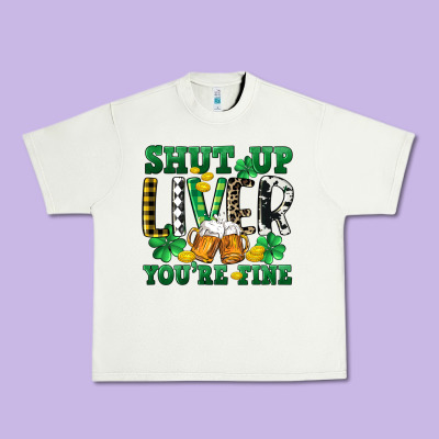 Shut Up Liver You're Fine Urban Heavy Tee Designed By Cowgirlartshop