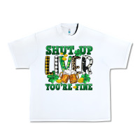 White Shut up liver you're fine Urban Heavy Tee - CowGirlArtShop