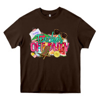 Teacher Off Duty Heavy Core Tee | Teevron
