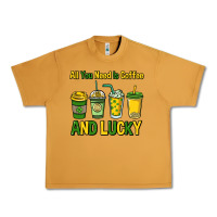 Peanut Butter All you need is coffee and lucky St. Patrick's Urban Heavy Tee - HowdyJamesFarm