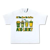 White All you need is coffee and lucky St. Patrick's Urban Heavy Tee - HowdyJamesFarm