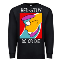 Black bed stuy do or die Premium Sweatshirt - maiPhamDesign
