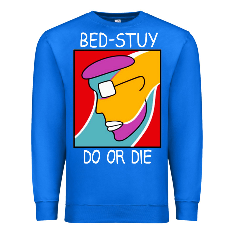 Bed Stuy Do Or Die Premium Sweatshirt by maiPhamDesign | Teevron