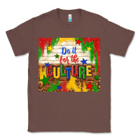 Chestnut do it for the culture Classic Tee - TumblerDesignByShophia