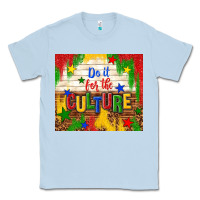 Dusty Blue do it for the culture Classic Tee - TumblerDesignByShophia
