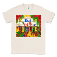 Natural do it for the culture Classic Tee - TumblerDesignByShophia