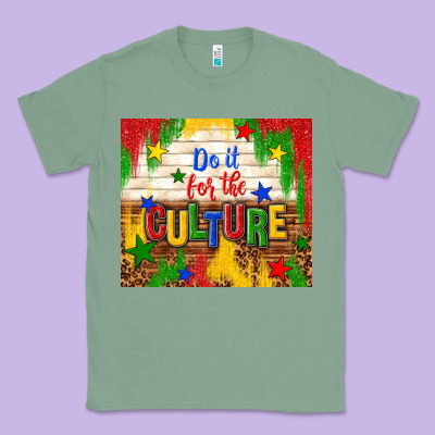 Do It For The Culture Classic Tee Designed By Tumblerdesignbyshophia