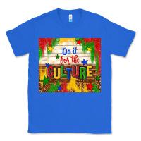 True Royal do it for the culture Classic Tee - TumblerDesignByShophia