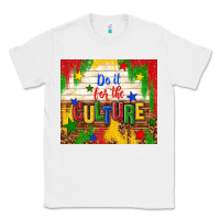 White do it for the culture Classic Tee - TumblerDesignByShophia
