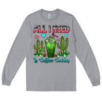 Heather Grey All I Need Is Coffee Cactus Frappe Long Sleeve Tee - FaDigitalArtStudio