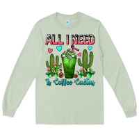 Matcha All I Need Is Coffee Cactus Frappe Long Sleeve Tee - FaDigitalArtStudio