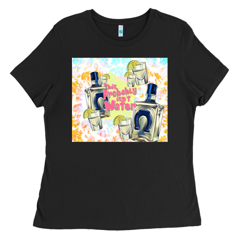 This Probably Isn't Water Ladies Tee by TumblerDesignByShophia | Teevron