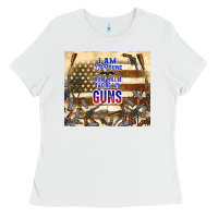 White no one will be taking my guns Ladies Tee - TumblerDesignByShophia