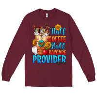 Burgundy Half coffee half daycare provider Long Sleeve Tee - FaDigitalArtStudio