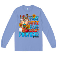 Colony Blue Half coffee half daycare provider Long Sleeve Tee - FaDigitalArtStudio
