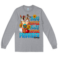 Heather Grey Half coffee half daycare provider Long Sleeve Tee - FaDigitalArtStudio