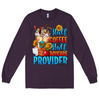 Plum Half coffee half daycare provider Long Sleeve Tee - FaDigitalArtStudio