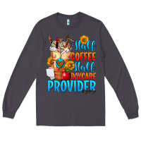 Smoke Half coffee half daycare provider Long Sleeve Tee - FaDigitalArtStudio