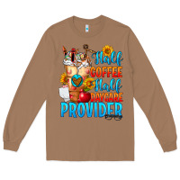 Toasted Coconut Half coffee half daycare provider Long Sleeve Tee - FaDigitalArtStudio