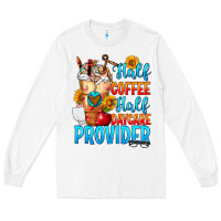 White Half coffee half daycare provider Long Sleeve Tee - FaDigitalArtStudio