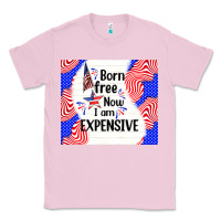 Bubblegum Pink born free now i am expensive Classic Tee - TumblerDesignByShophia