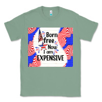Sage born free now i am expensive Classic Tee - TumblerDesignByShophia