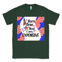 Sports Green born free now i am expensive Classic Tee - TumblerDesignByShophia