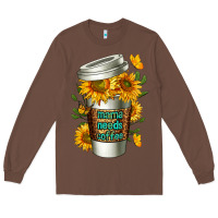 Chestnut Mama Needs Coffee Cup Long Sleeve Tee - FaDigitalArtStudio