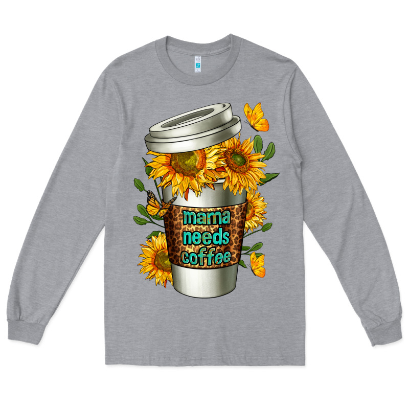 Mama Needs Coffee Cup Long Sleeve Tee by FaDigitalArtStudio | Teevron