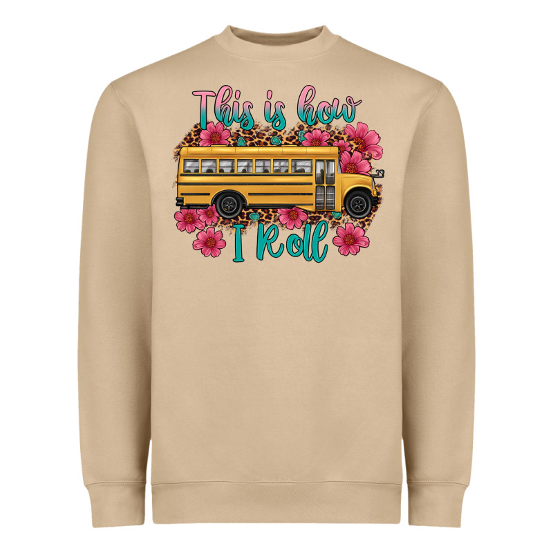 This Is How I Roll School Bus Heavyweight Sweatshirt by Artiststas | Teevron