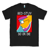 Black bed stuy do or die Classic Tee - maiPhamDesign
