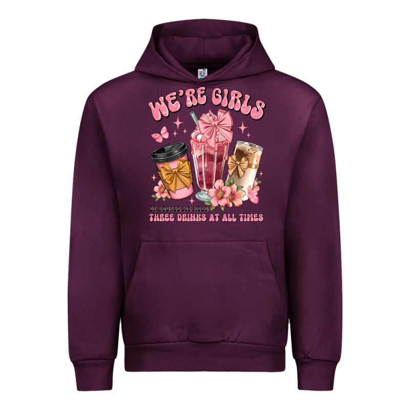 Were Girls Of Course We Need Three Drinks At All T Urban Hoodie by JahusDesignShop | Teevron