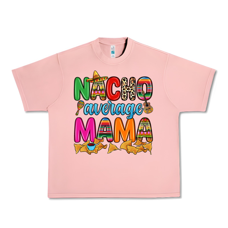 Nacho Average Mama Urban Heavy Tee by RanaPortraitStore | Teevron