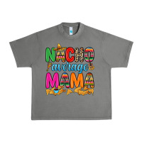 Tornado Nacho average mama Urban Heavy Tee - RanaPortraitStore