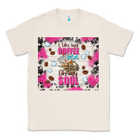 Natural i like my coffee cold like my soul Classic Tee - TumblerDesignByShophia