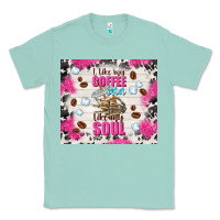 Seafoam i like my coffee cold like my soul Classic Tee - TumblerDesignByShophia