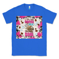 True Royal i like my coffee cold like my soul Classic Tee - TumblerDesignByShophia