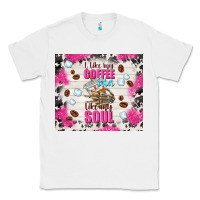 White i like my coffee cold like my soul Classic Tee - TumblerDesignByShophia