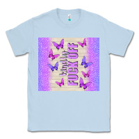 Dusty Blue kindly fuck off Classic Tee - TumblerDesignByShophia